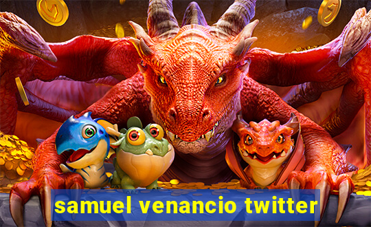 samuel venancio twitter